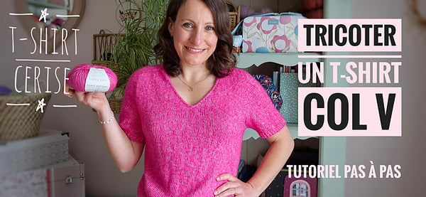 Kit de tricot - Le t-shirt cerise par Stéphaline sur Youtube