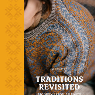 Book - Traditions Revisited: Modern Estonian Knits by Aleks Byrd